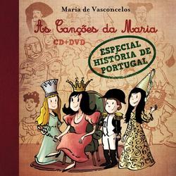 As Cançoẽs da Maria - Especial História de Portugal - Maria de Vasconcelos