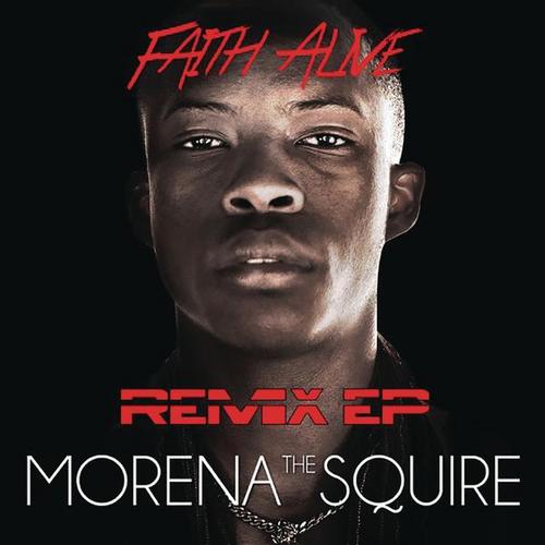 Faith Alive Remix - EP - Morena The Squire