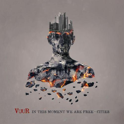 In This Moment We Are Free - Cities - VUUR