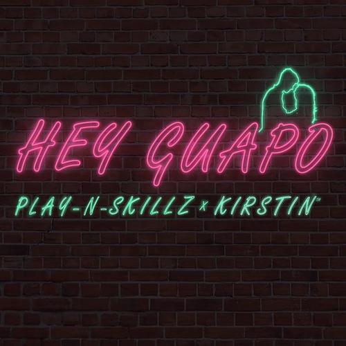 Hey Guapo - Play-N-Skillz