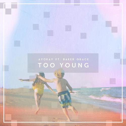 Too Young - ayokay