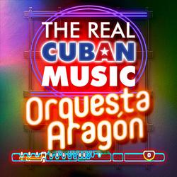 The Real Cuban Music - Orquesta Aragón (Remasterizado) - Orquesta Aragón