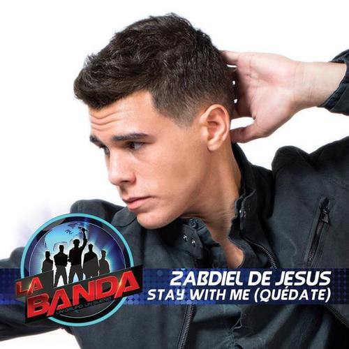 Stay With Me ((Quédate)[Fan Favorite - La Banda Performance]) - Zabdiel De Jesús