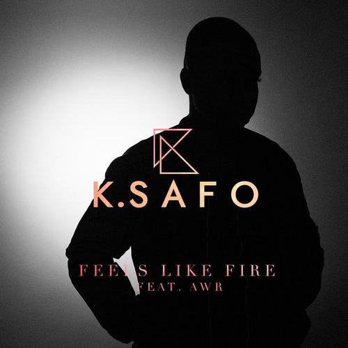 Feels Like Fire - K. Safo