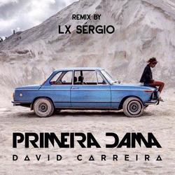 Primeira Dama (Lx Sergio Remix) - David Carreira