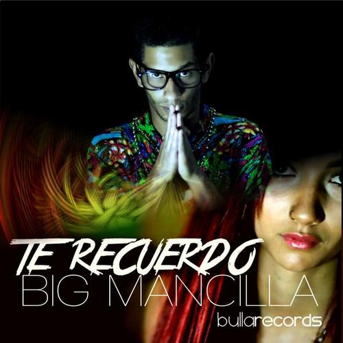 Te Recuerdo - Big Mancilla