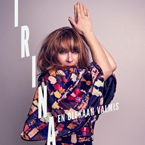 En olekaan valmis - Irina