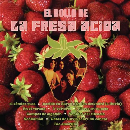 El Rollo de la Fresa Ácida - La Fresa Ácida