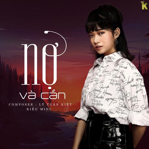 Nợ Và Cần (Single) - Kiều Mini