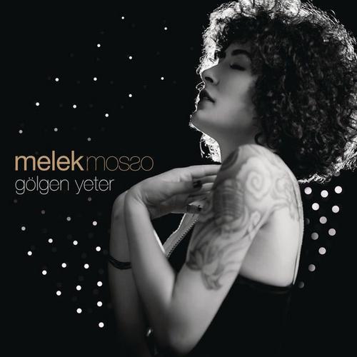Gölgen Yeter (Single) - Melek Mosso