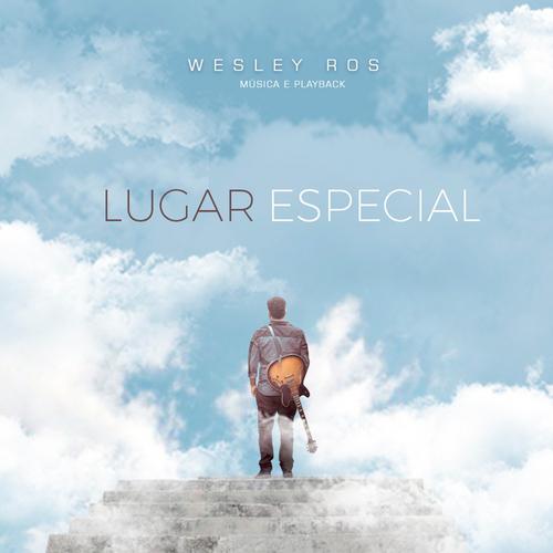 Lugar Especial - Wesley Ros