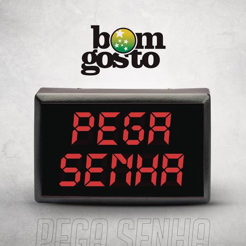 Pega Senha - Bom Gosto