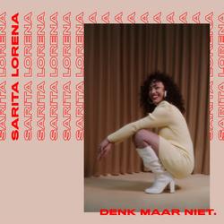 Denk Maar Niet - Sarita Lorena