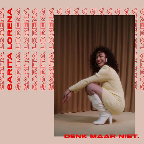 Denk Maar Niet - Sarita Lorena