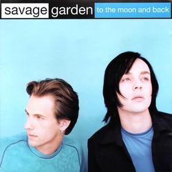 To the Moon and Back - Savage Garden