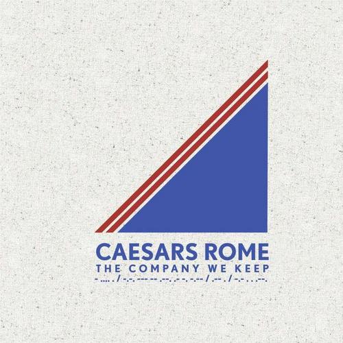 The Company We Keep - Caesars Rome