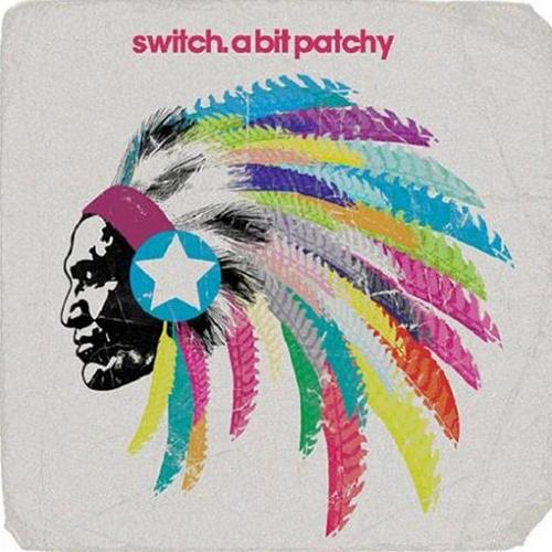 A Bit Patchy (Remixes) - SWITCH