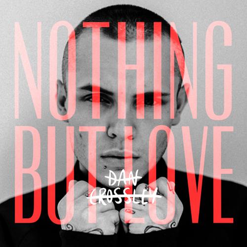 Nothing But Love (Single) - Dan Crossley