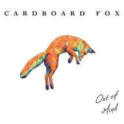 Out Of Mind - Cardboard Fox