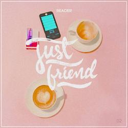 Just Friend (Single) - Reader