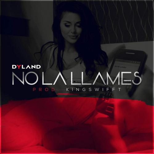 No la Llames (Single) - Dyland