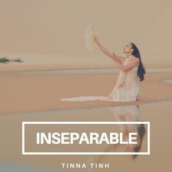 Inseparable (Single) - Tinna Tình
