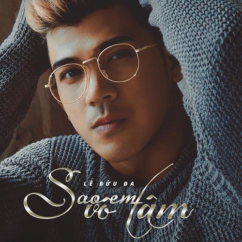 Sao Em Vô Tâm (Single) - Lê Bửu Đa