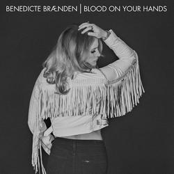 Blood On Your Hands - Benedicte Brænden