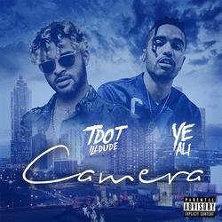Camera (Single) - Tdot Illdude -  Ye Ali