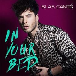 In Your Bed (Single) - Blas Cantó