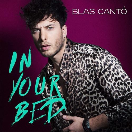 In Your Bed (Single) - Blas Cantó