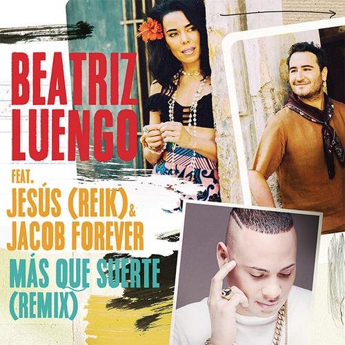 Más Que Suerte (Remix) (Single) - Beatriz Luengo - Jesús Navarro