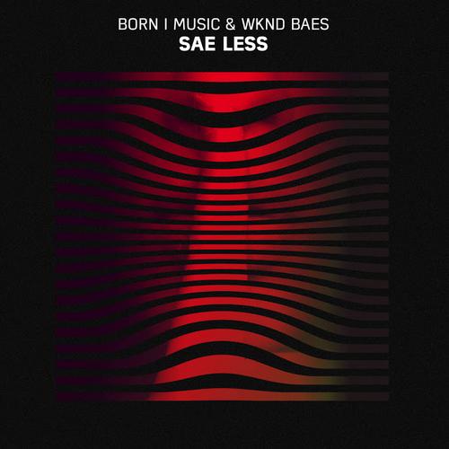 Sae Less (Single) - Born I Music