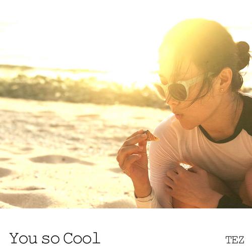 You So Cool (Single) - Tezufeff