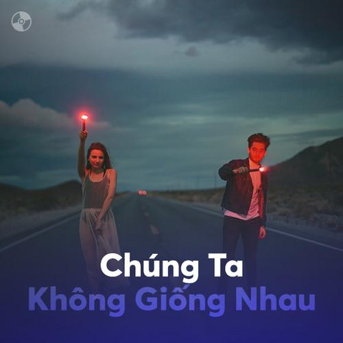 Chúng Ta Không Giống Nhau - Various Artists