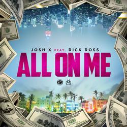 All On Me (Single) - Josh X