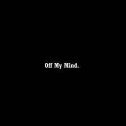 Off My Mind (Single) - Melodic