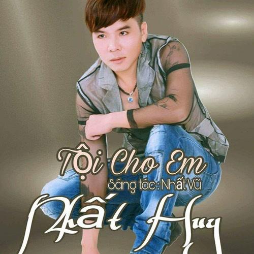 Tội Cho Em (EP) - Nhất Huy