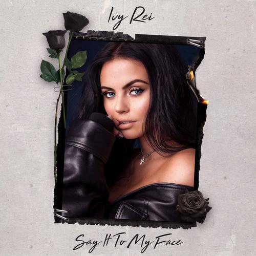 Say It To My Face (Single) - Ivy Rei
