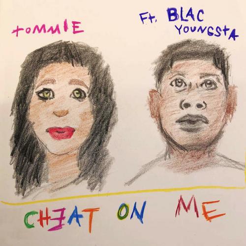 Cheat On Me (Single) - Tommie