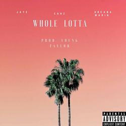 Whole Lotta (Single) - Jaye