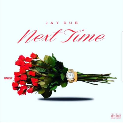 Next Time (Single) - Jay Dub