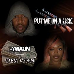 Put Me On A Lick (Single) - Jywaun