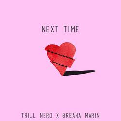 Next Time (Single) - Trill Nero