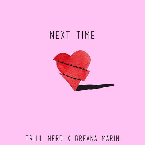 Next Time (Single) - Trill Nero