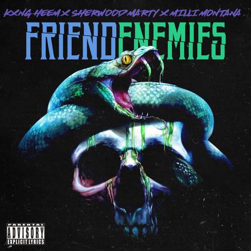 Friendenemies (Single) - Kxng Heem