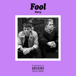Worry (Single) - FOOL
