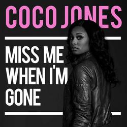 Miss Me When I’m Gone (Single) - Coco Jones