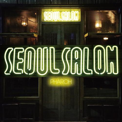 Seoul Salon (Single) - Pharoh