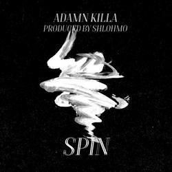 Spin (Single) - Adamn Killa